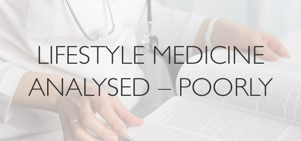 Lifestyle Medicine Analysed – Poorly
